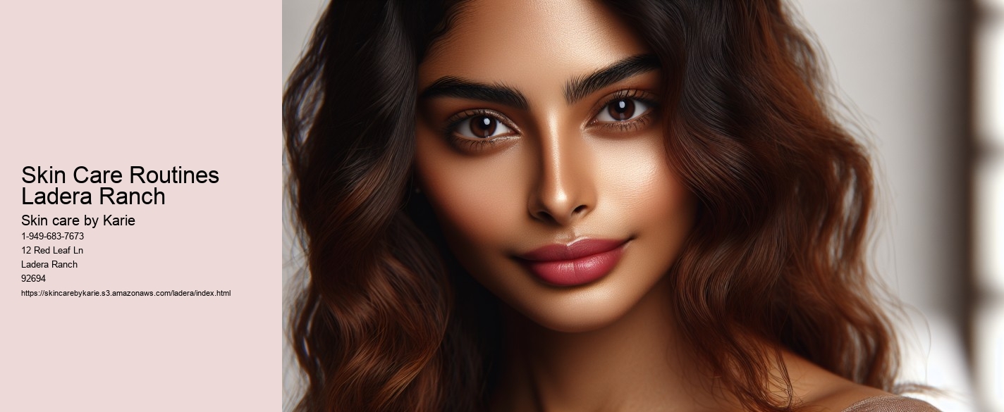 Skin Care Routines Ladera Ranch