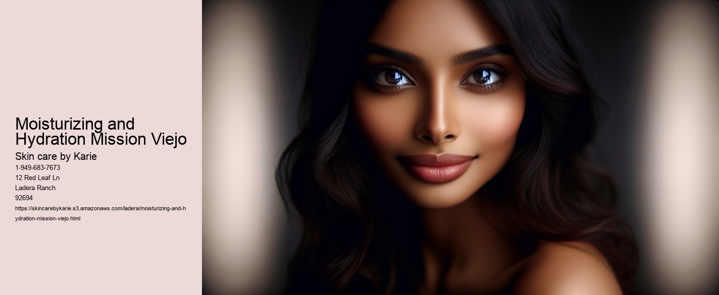Moisturizing and Hydration Mission Viejo