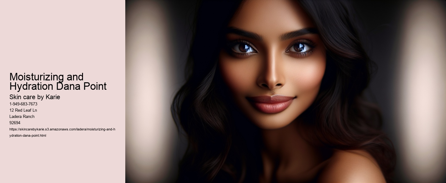 Moisturizing and Hydration Dana Point