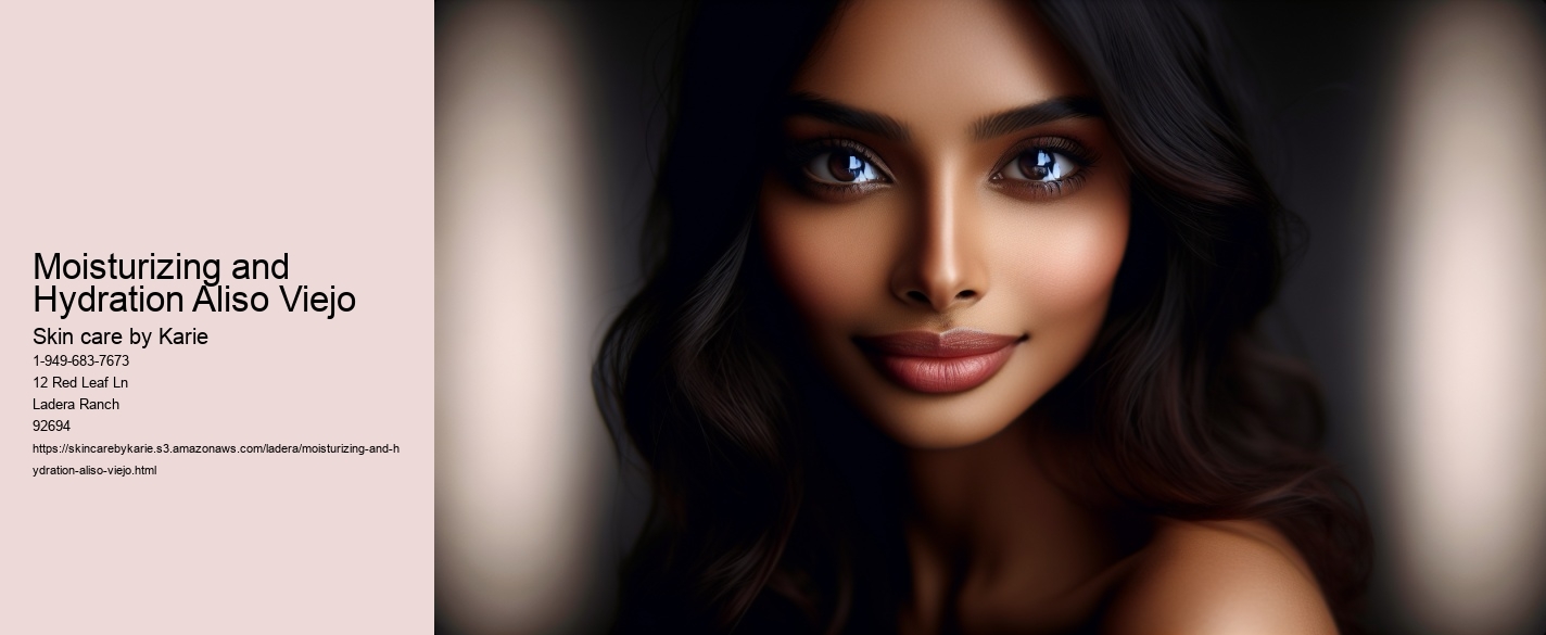 Moisturizing and Hydration Aliso Viejo